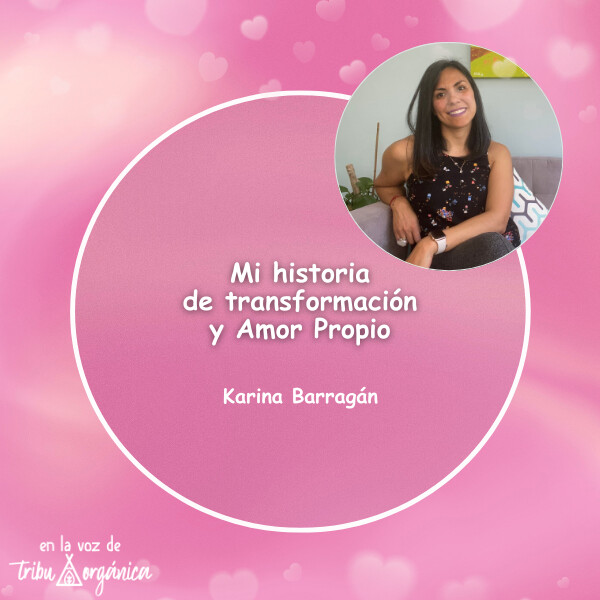 Mi historia de transformación y Amor Propio